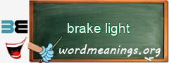 WordMeaning blackboard for brake light